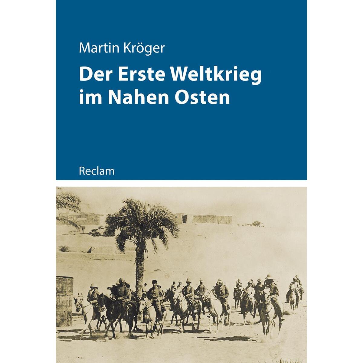 Der Erste Weltkrieg im Nahen Osten von Reclam Philipp Jun.