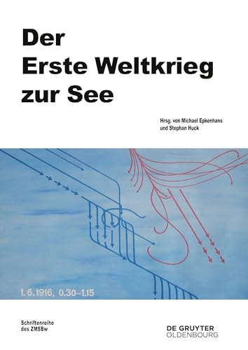 Der Erste Weltkrieg zur See (Beiträge zur Militärgeschichte, 78, Band 78) von Walter de Gruyter