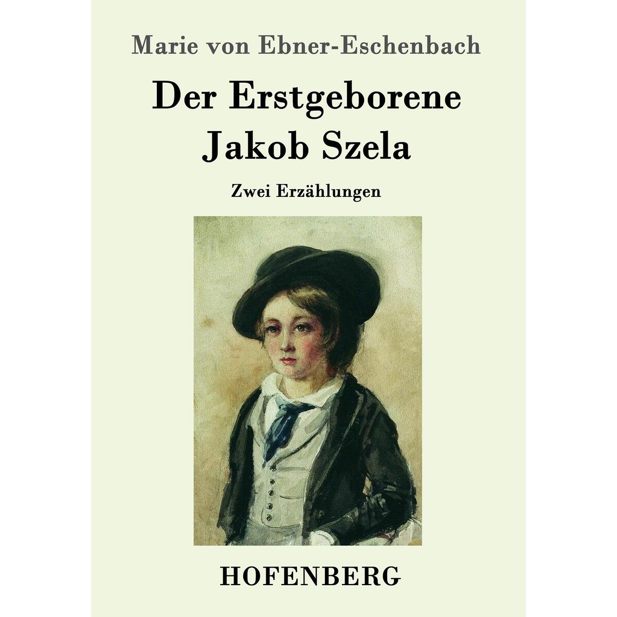 Der Erstgeborene / Jakob Szela von Hofenberg