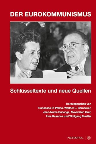Der Eurokommunismus: Schlüsseltexte und neue Quellen von Metropol Verlag
