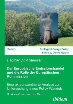 Der Europäische Emissionshandel und die Rolle der Europäischen Kommission. Eine akteurszentrierte Analyse zur Untersuchung eines Policy Wandels von ibidem