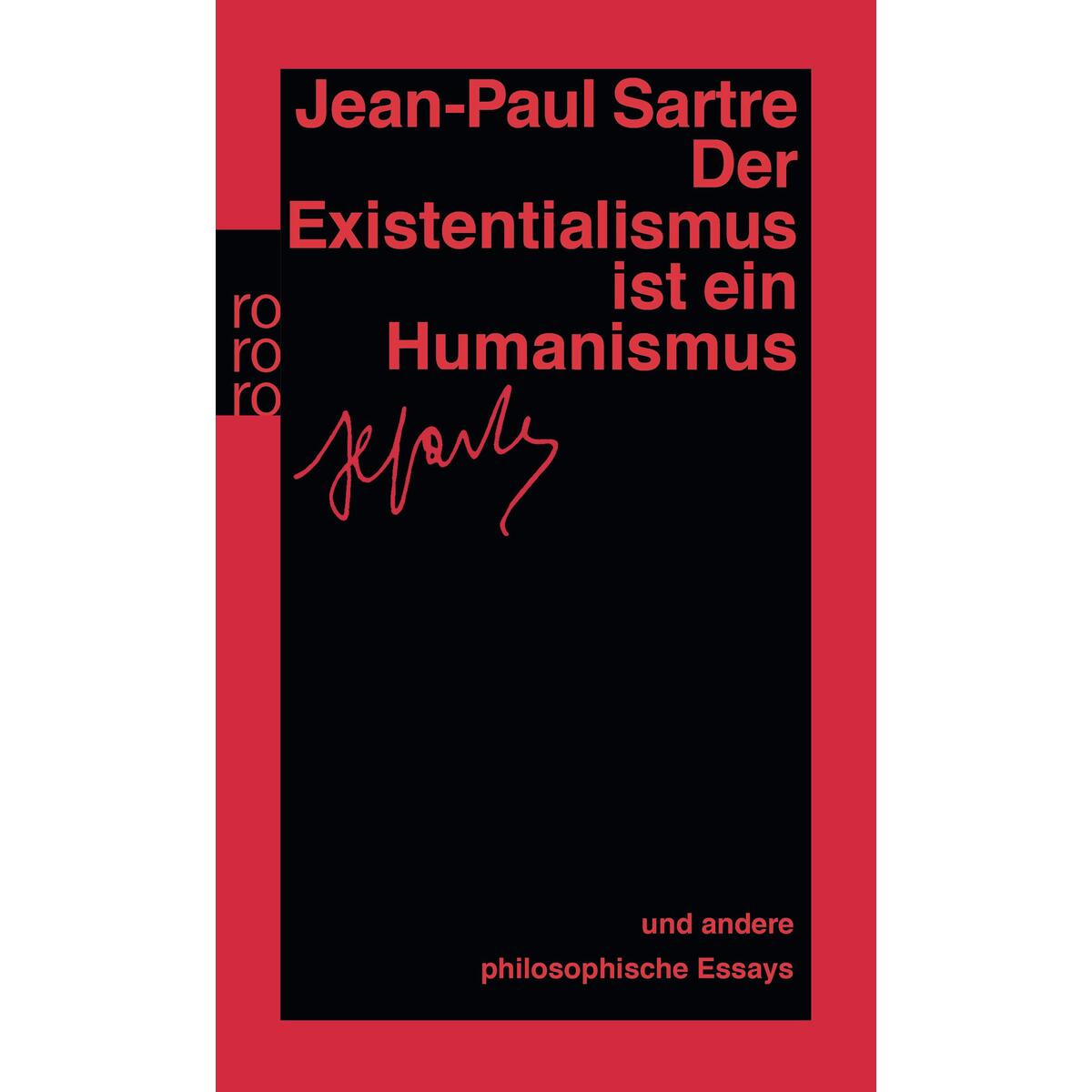 Der Existentialismus ist ein Humanismus und andere philosophische Essays 1943 - ... Der Existentialismus ist ein Humanismus und andere philosophische Essays 1943 - ... von Rowohlt Taschenbuch