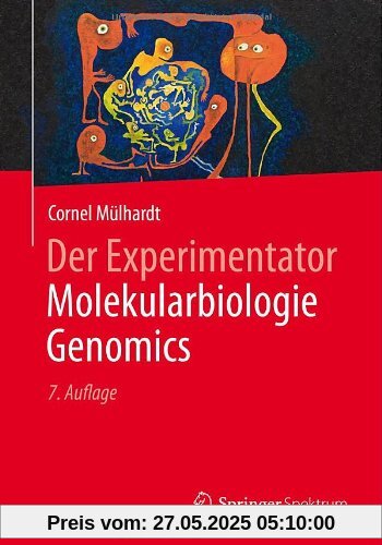 Der Experimentator Molekularbiologie / Genomics