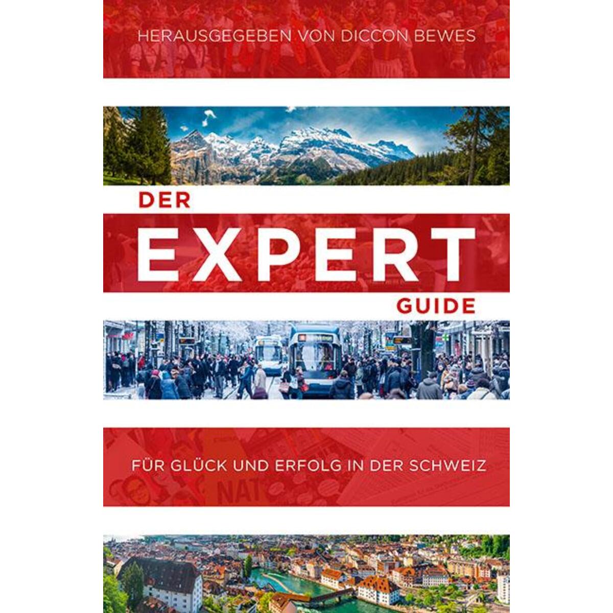 Der Expert Guide für Glück und Erfolg in der Schweiz von Bergli Books
