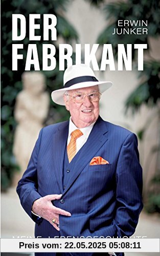 Der Fabrikant: Meine Lebensgeschichte