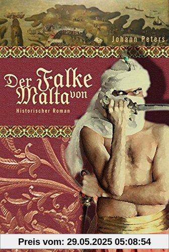 Der Falke von Malta: Historischer Roman Der Falke von Malta: Historischer Roman