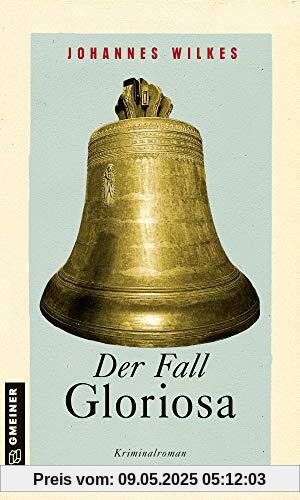 Der Fall Gloriosa: Kriminalroman (Kriminalromane im GMEINER-Verlag)