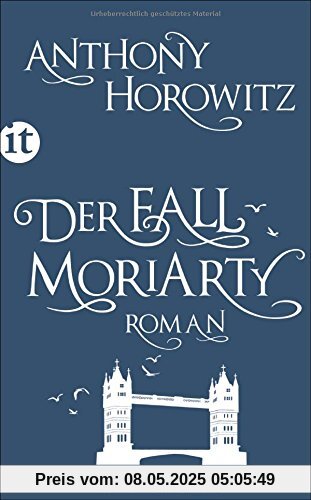 Der Fall Moriarty: Eine Geschichte von Sherlock Holmes' großem Gegenspieler (insel taschenbuch)