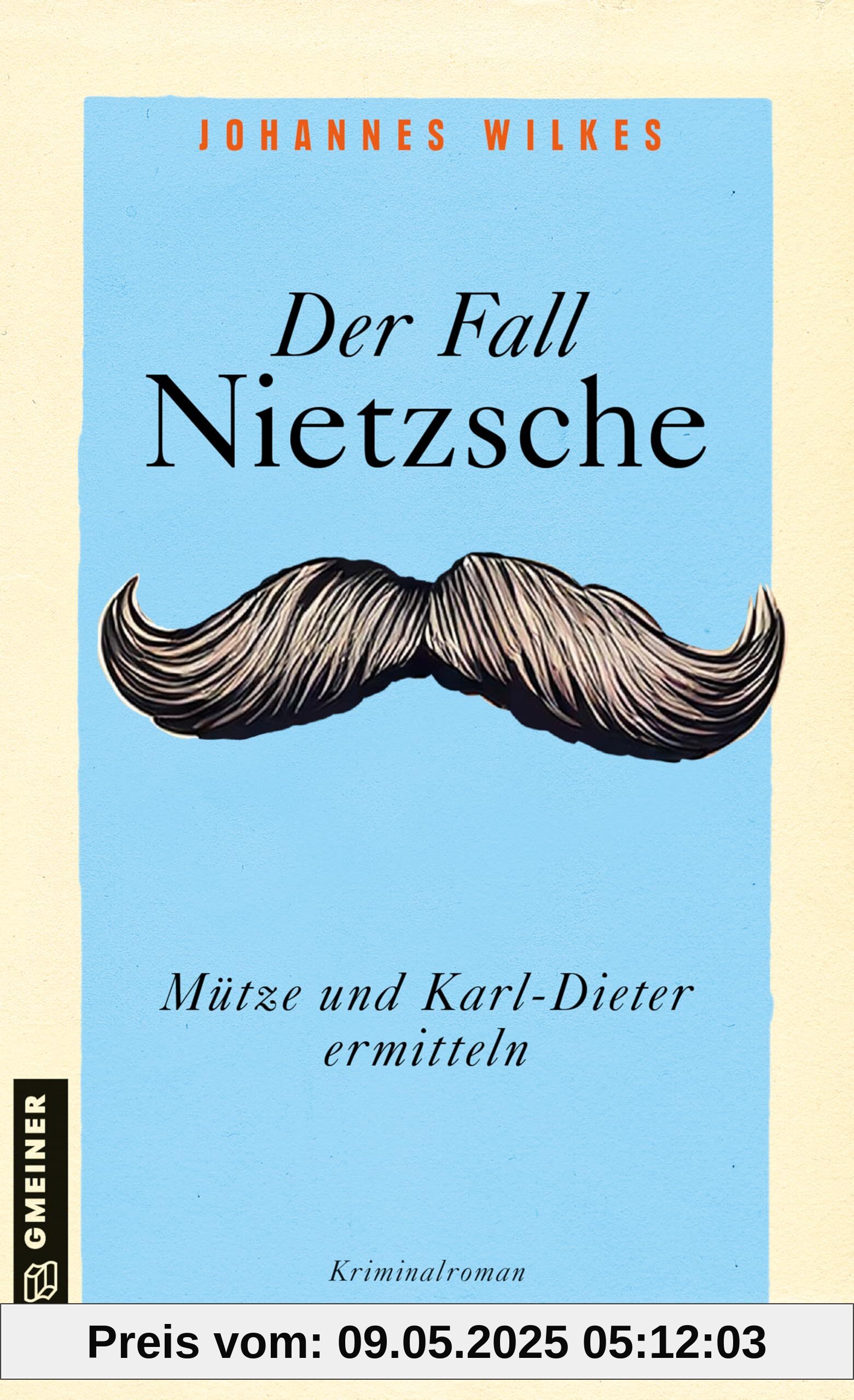 Der Fall Nietzsche - Mütze und Karl-Dieter ermitteln: Kriminalroman Der Fall Nietzsche - Mütze und Karl-Dieter ermitteln: Kriminalroman