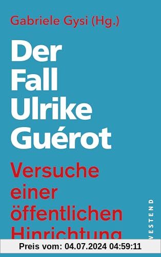 Der Fall Ulrike Guérot: Versuche einer öffentlichen Hinrichtung