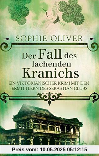 Der Fall des lachenden Kranichs: Ein viktorianischer Krimi mit den Ermittlern des Sebastian Club (Baker Street Bibliothek)