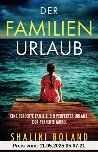 Der Familienurlaub: Ein spektakulär spannender Psychothriller