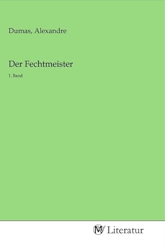 Der Fechtmeister: 1. Band von MV-Literatur
