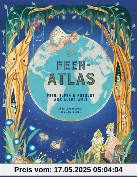 Der Feen-Atlas - Feen, Elfen & Kobolde aus aller Welt