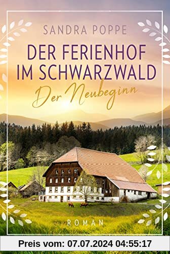 Der Ferienhof im Schwarzwald - Der Neubeginn: Roman. Eine überraschende Erbschaft lässt Elli und ihre Kinder den Neustart auf einem alten Bauernhof wagen (WOLKENHOF-SAGA, Band 1)