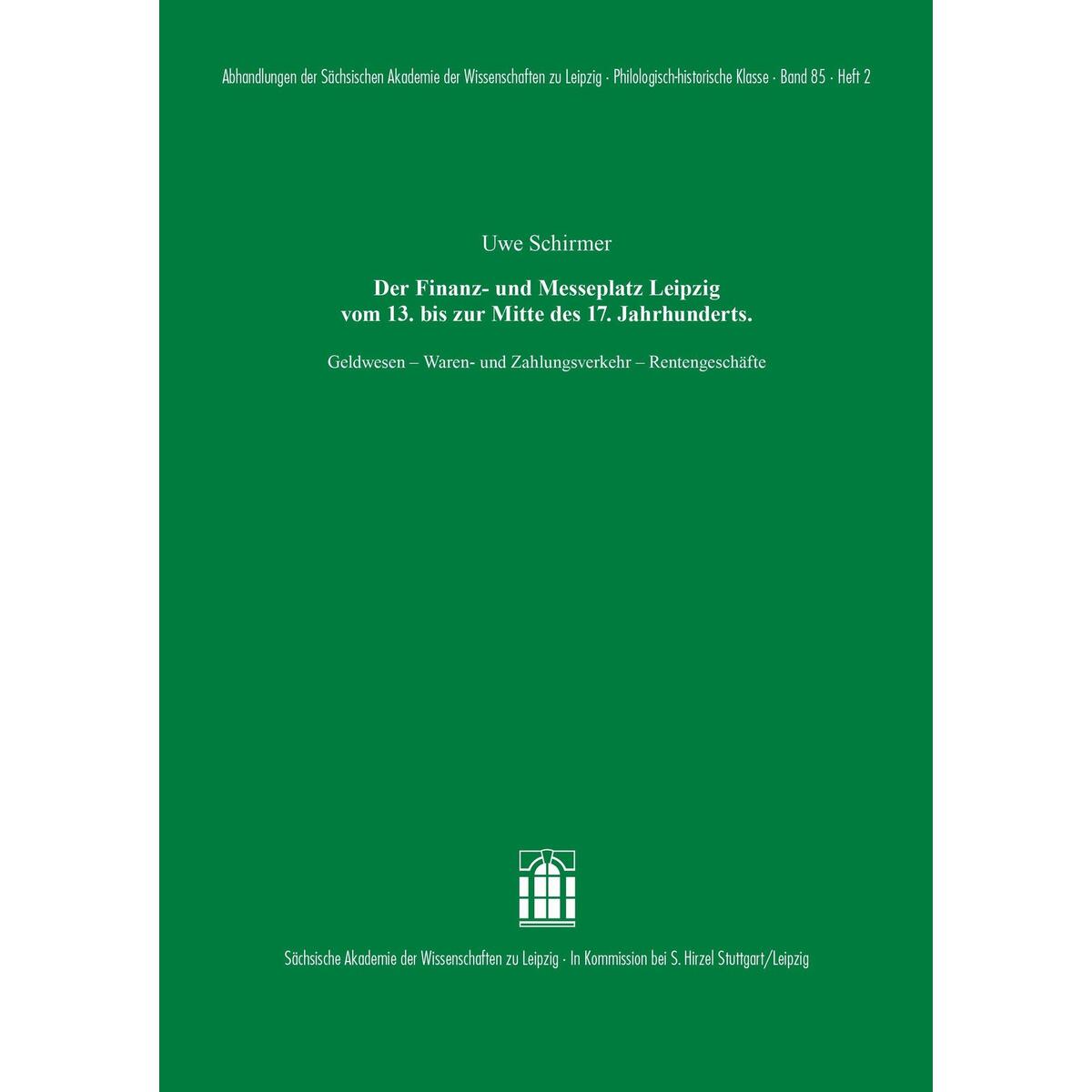 Der Finanz- und Messeplatz Leipzig vom 13. bis zur Mitte des 17. Jahrhunderts von Hirzel S. Verlag