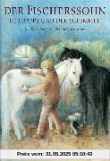 Der Fischerssohn, der Rappe und der Schimmel: Ein deutsches Märchen Der Fischerssohn, der Rappe und der Schimmel: Ein deutsches Märchen