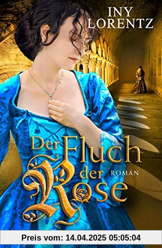 Der Fluch der Rose: Roman