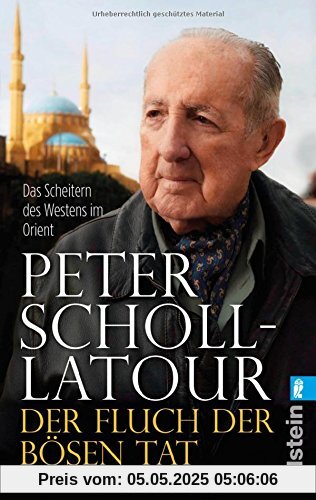 Der Fluch der bösen Tat: Das Scheitern des Westens im Orient Der Fluch der bösen Tat: Das Scheitern des Westens im Orient