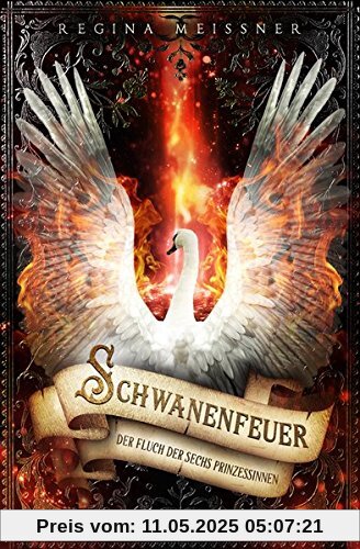 Der Fluch der sechs Prinzessinnen (Band 1): Schwanenfeuer