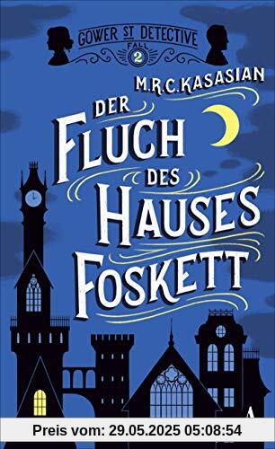 Der Fluch des Hauses Foskett (Gower Street Detective, Band 2)