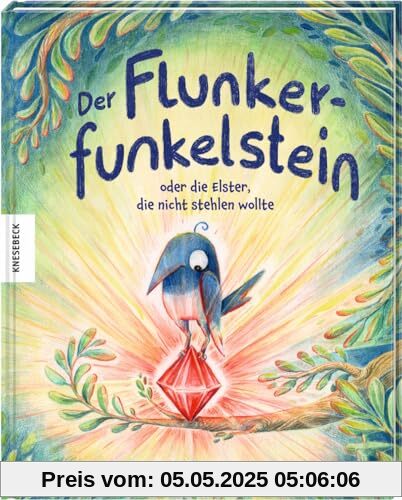 Der Flunkerfunkelstein oder die Elster, die nicht stehlen wollte