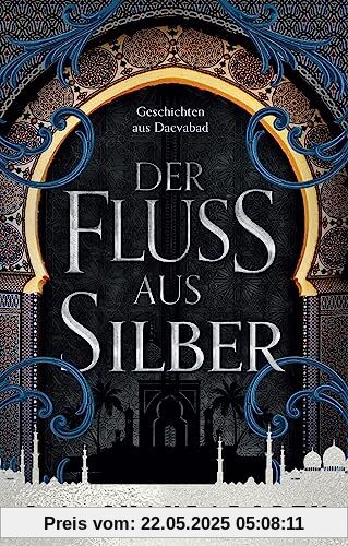 Der Fluss aus Silber: Geschichten aus Daevabad