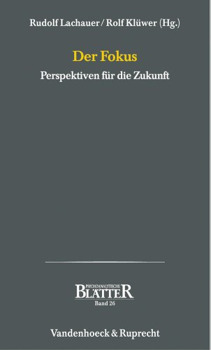 Der Fokus. Perspektiven für die Zukunft (Psychoanalytische Blätter) von Vandenhoeck & Ruprecht