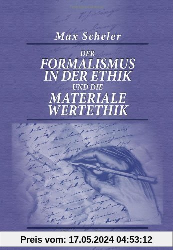 Der Formalismus in der Ethik und die materiale Wertethik: Neuer Versuch der Grundlegung eines ethischen Personalismus