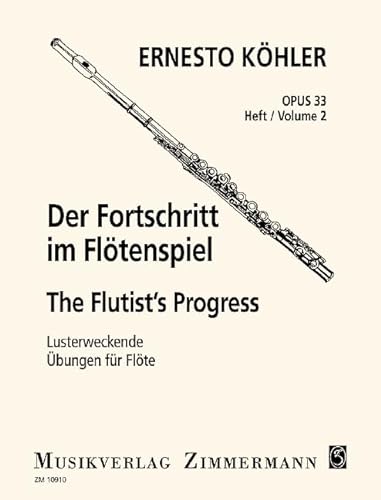 Der Fortschritt im Flötenspiel: Lusterweckende Übungen für Flöte. Heft 2. op. 33. 1-2 Flöten.