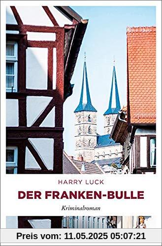 Der Franken-Bulle: Kriminalroman