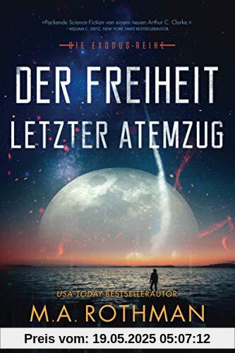 Der Freiheit letzter Atemzug Der Freiheit letzter Atemzug