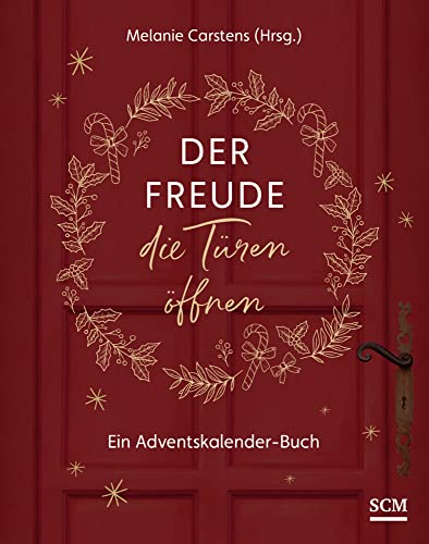 Der Freude die Türen öffnen: Adventskalender-Buch Der Freude die Türen öffnen: Adventskalender-Buch von SCM