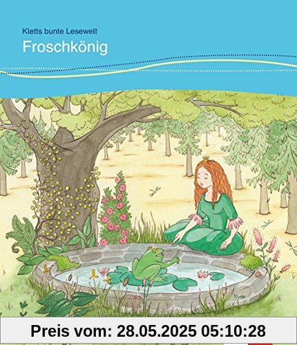 Der Froschkönig: für Kinder mit Grundkenntnissen Deutsch (Kletts bunte Lesewelt: Märchen)