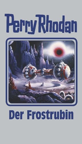 Der Frostrubin: Perry Rhodan Band 130