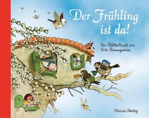 Der Frühling ist da: Ein Bilderbuch