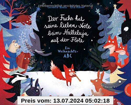 Der Fuchs hat seine lieben Nöte beim Halleluja auf der Flöte: Ein Weihnachts-ABC