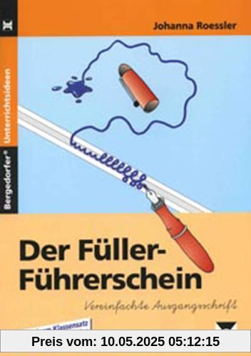 Der Füller-Führerschein. Vereinfachte Ausgangsschrift: Heft mit Kopiervorlagen. Mit einem Klassensatz farbiger Führerscheine Der Füller-Führerschein. Vereinfachte Ausgangsschrift: Heft mit Kopiervorlagen. Mit einem Klassensatz farbiger Führerscheine