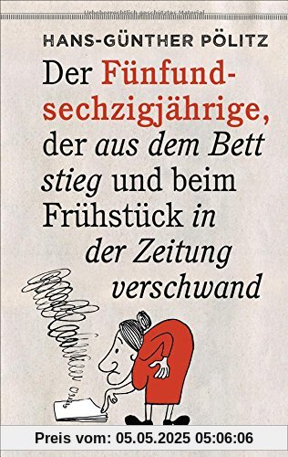 Der Fünfundsechzigjährige, der aus dem Bett stieg und beim Frühstück in der Zeitung verschwand