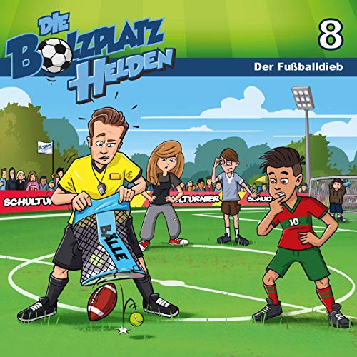 Der Fußballdieb - Folge 8: Die Bolzplatzhelden (Folge 8) (Die Bolzplatzhelden, 8, Band 8) Der Fußballdieb - Folge 8: Die Bolzplatzhelden (Folge 8) (Die Bolzplatzhelden, 8, Band 8)