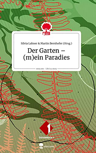 Der Garten - (m)ein Paradies. Life is a story - story.one (the library of life - story.one)