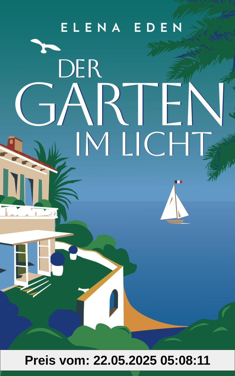 Der Garten im Licht: Côte d'Azur-Roman (Frankreich-Serie, Band 2)