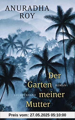 Der Garten meiner Mutter: Roman