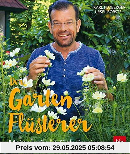 Der Gartenflüsterer: Meine grünen Geheimnisse Der Gartenflüsterer: Meine grünen Geheimnisse