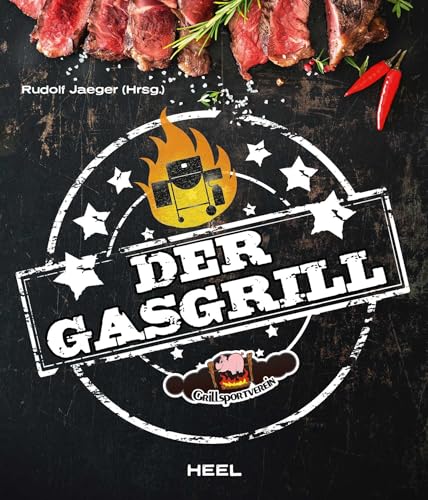Der Gasgrill: Technik & Rezepte von Heel Verlag GmbH