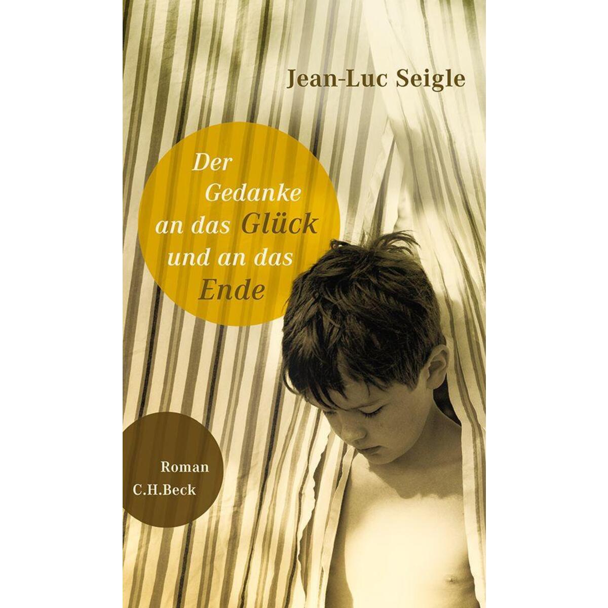 Der Gedanke an das Glück und an das Ende von C.H. Beck