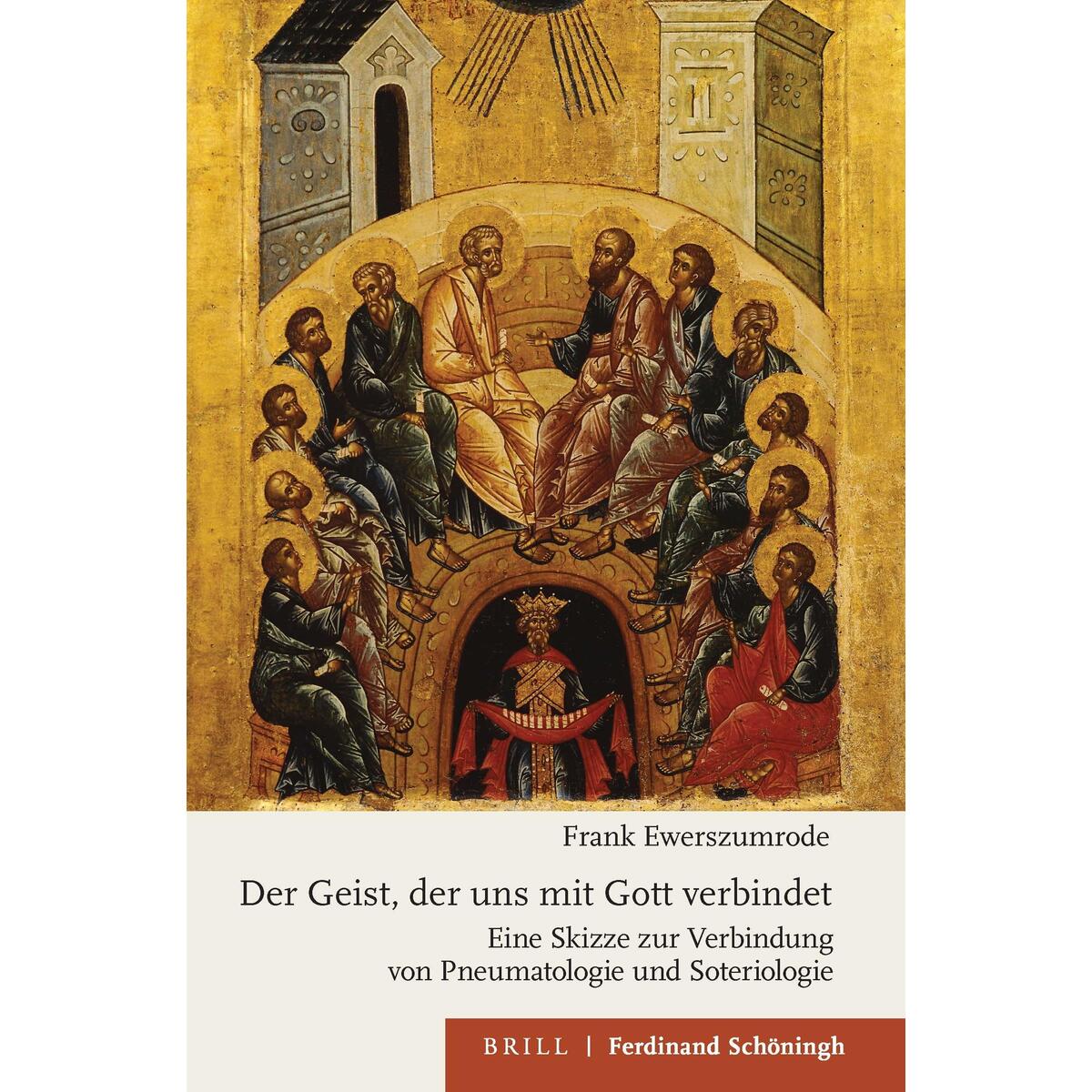 Der Geist, der uns mit Gott verbindet Der Geist, der uns mit Gott verbindet von Brill I Schoeningh