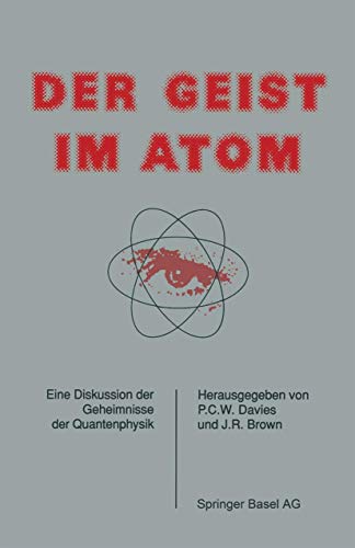 Der Geist im Atom: Eine Diskussion der Geheimnisse der Quantenphysik