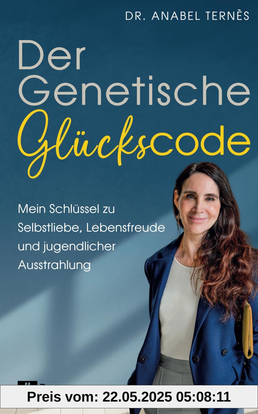 Der Genetische Glückscode: Mein Schlüssel zu Selbstliebe, Lebensfreude und jugendlicher Ausstrahlung Der Genetische Glückscode: Mein Schlüssel zu Selbstliebe, Lebensfreude und jugendlicher Ausstrahlung