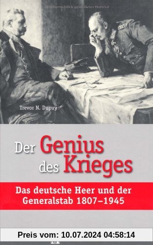Der Genius des Krieges: Das deutsche Heer und der Generalstab 1807-1945